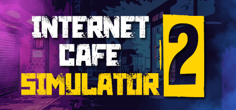 网吧模拟器2（Internet Cafe Simulator 2） | Steam游戏数字CDK激活码